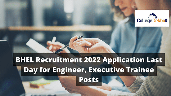 BHEL Recruitment 2022 Application Last Day