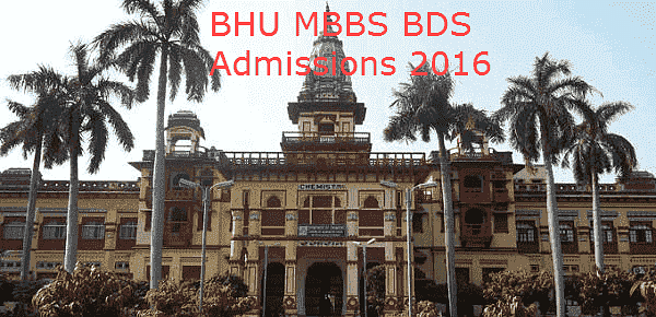 Admissions for BHU MBBS BDS 2016 Re- Open from July 9th, 2016
