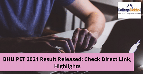 BHU PET 2021 Result Released: Check Direct Link, Highlights