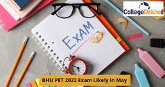 BHU PET 2022 Exam Likely in May: Check Application Process & Eligibility Criteria