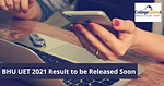 BHU UET 2021 Result to be Released Soon @bhuet.nta.nic.in