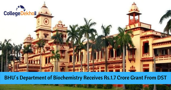 BHU's Department of Biochemistry Receives Rs.1.7 Crore Grant From DST