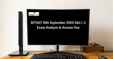 BITSAT 16th September 2020 (Slot 1, 2) Exam & Question Paper Analysis, Answer Key & Solutions