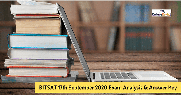 BITSAT 17th Sept 2020 (Slot 1, 2) Exam Analysis & Question Paper, Answer Key, Solutions