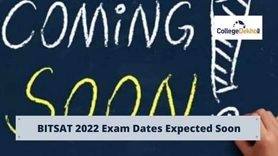 BITSAT 2022 Dates Expected Soon