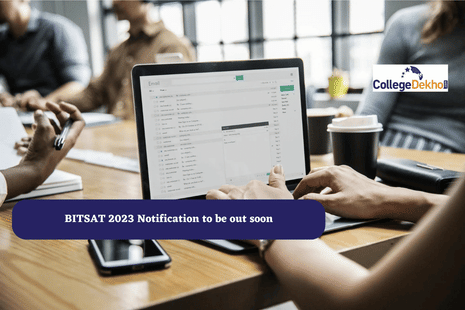 BITSAT 2023 Notification to be out soon