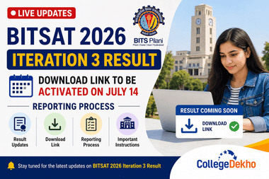 BITSAT 2026 Iteration 3 Result LIVE Updates: Download Link to be Activated on July 14; Reporting Process