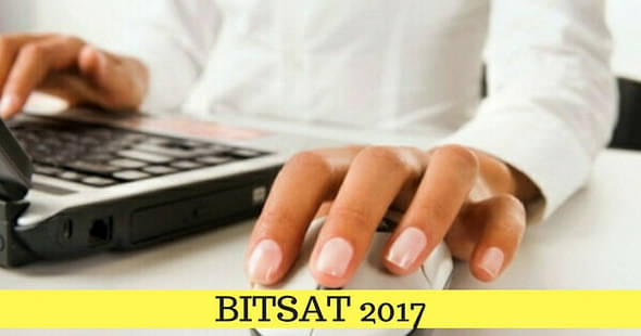 BITSAT 2017 Registration Date Extended