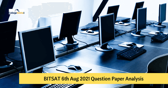 BITSAT 6th Aug 2021 Question Paper Analysis, Answer Key, Solutions