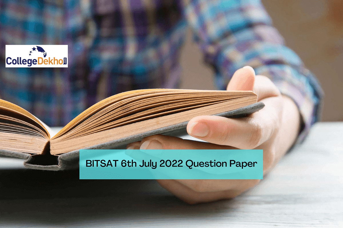 BITSAT 6th July 2022 Question Paper (Available): Download Memory-Based ...