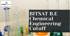 BITSAT B.E Chemical Engineering Cutoff 2024: Check Previous Years Cutoff