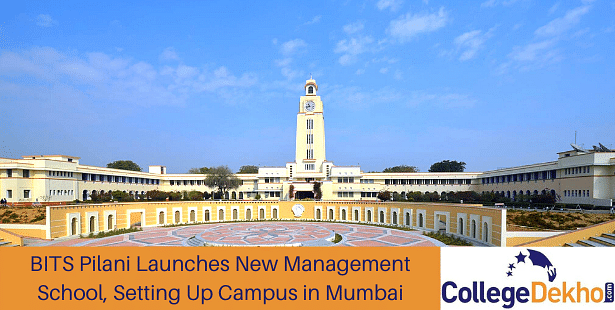 BITS Pilani Launches New Management School, Setting Up Campus in Mumbai