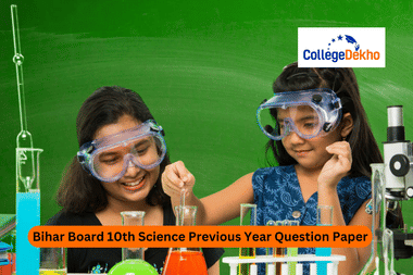 बिहार बोर्ड क्लास 10 विज्ञान पिछले वर्ष के प्रश्न पत्र (Bihar Board Class 10 Science Previous Year Question Paper)