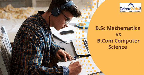 Differences Between B.Sc Mathematics and B.Com Computers