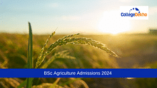 BSc Agriculture Admissions 2024: Entrance Exams, Eligibility, How to Apply & Top Colleges