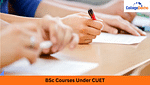 BSc Courses Under CUET 2024