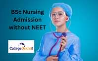 नीट 2024 के बिना बीएससी नर्सिंग एडमिशन (BSc Nursing Admission without NEET 2024)
