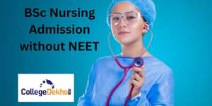 BSc Nursing Admission without NEET 2025