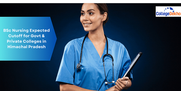 Himachal Pradesh BSc Nursing Expected Cutoff: Government & Private Colleges