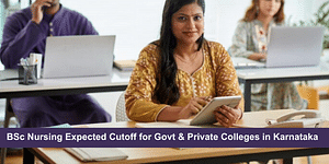 BSc Nursing Expected Cutoff for Govt & Private Colleges in Karnataka
