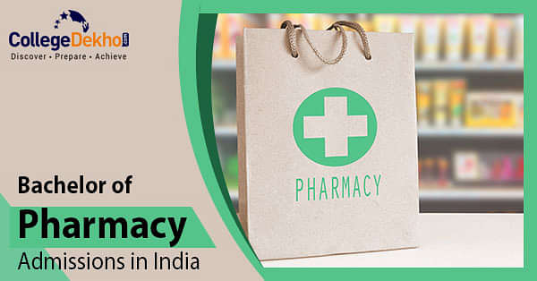 B Pharm Admissions In India 2024: Dates, Eligibility, Admission Process ...