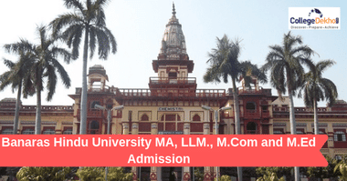BHU MA, LLM., M.Com, M.Ed Admission 2022- Dates, Process & Eligibility