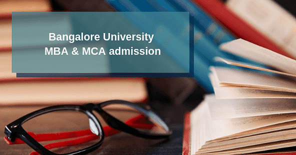 Bangalore University MBA and MCA Admissions 2019