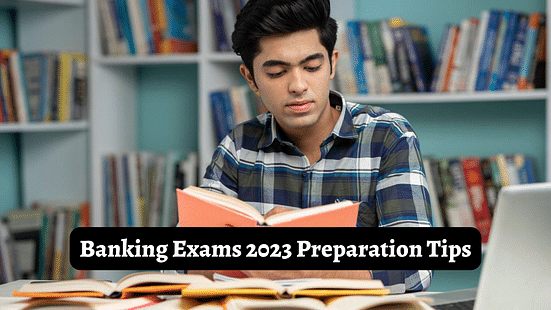 Banking Exams 2023 Preparation Tips