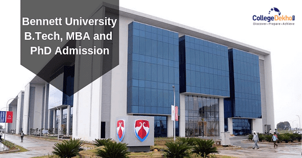 Bennett University B.Tech, MBA and PhD Admissions