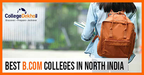 Top B.Com Colleges in North India: Fees, Courses, Admission Process