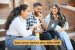 Best Career Options after ANM/GNM