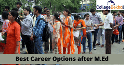 एम.एड के बाद करियर ऑप्शन (Best Career Options after M.Ed in Hindi): एम.एड के बाद स्कोप, जॉब प्रोफाइल और कोर्सेस