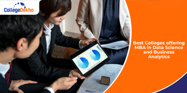 Best Colleges offering MBA in Data Science and Business Analytics