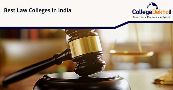 Best Law Schools And Colleges In India 2023 | CollegeDekho