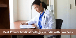 Best Private Medical Colleges with Low Fees
