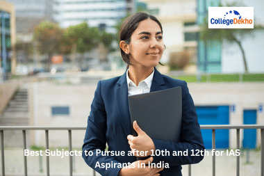 Best Subjects to Pursue after 10th and 12th for IAS Aspirants