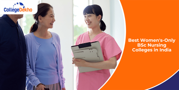 Best Women's-Only BSc Nursing Colleges in India 2026 | CollegeDekho