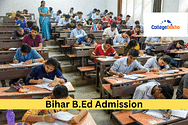 Bihar B.Ed Admission 2024: Exam Dates, Eligibility, Application, Selection Process, Top Colleges