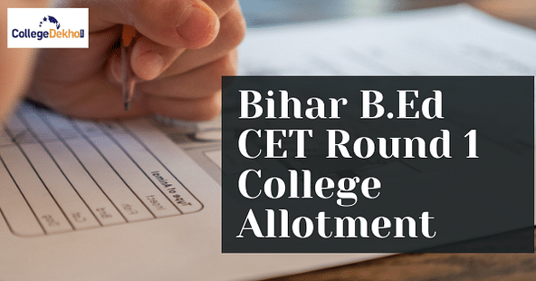 Bihar B.Ed CET 2021 Round 1 College Allotment