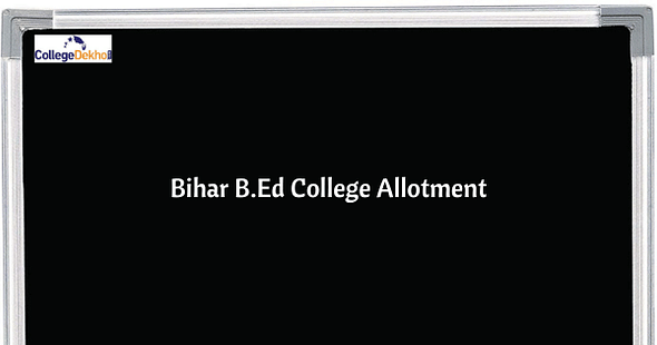 Bihar B.Ed Allotment List 2020 – Check Your College and Seat Allotment Here