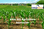 Bihar BSc Agriculture Admission 2024: Dates, Entrance Exams, Eligibility, Application Process, Counselling Process and Top Colleges
