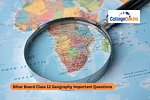 Bihar Board Class 12 Geography Important Questions 2026