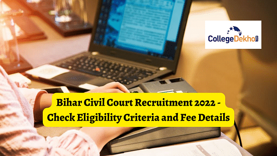 Bihar Civil Court Recruitment 2022 - Check Eligibility Criteria and Fee Details