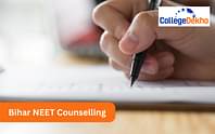 Bihar NEET 2024 Counselling:  Dates, Registration, Seat Allotment, Choice Filling, Documents Required