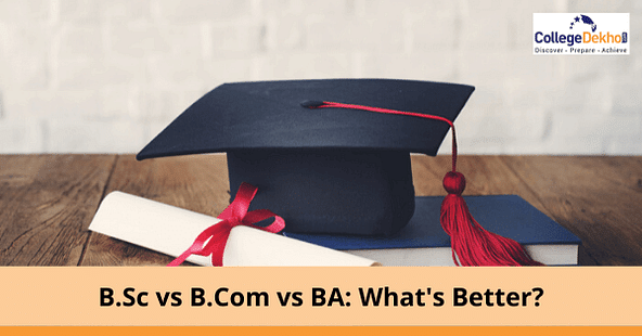What is Better? B.Sc, B.Com or BA