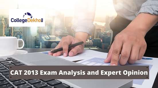 CAT 2013 Exam Analysis and Expert Opinion