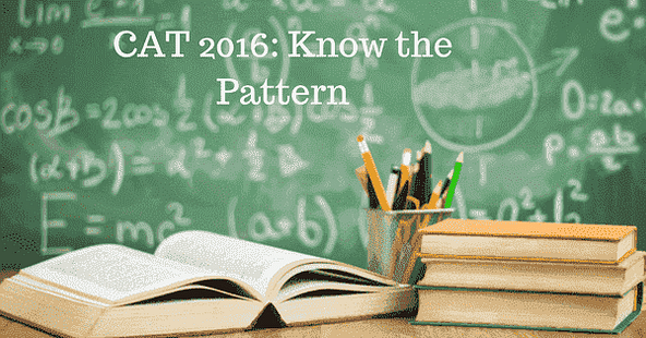 2016 CAT Exam Pattern: Be Ready for Surprises