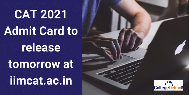 CAT 2021 Admit Card To Release Tomorrow At Iimcat.ac.in | CollegeDekho