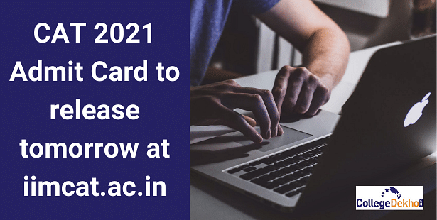 CAT 2021 Admit Card to release tomorrow at iimcat.ac.in