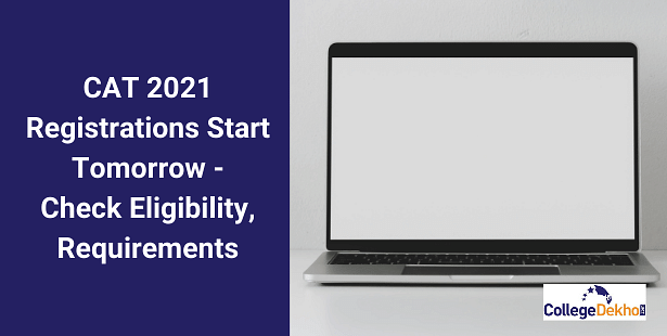 CAT 2021 Registrations Start Tomorrow @ iimcat.ac.in - Check Eligibility Criteria, Requirements